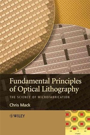 Image du vendeur pour Fundamental Principles of Optical Lithography : The Science of Microfabrication mis en vente par GreatBookPricesUK