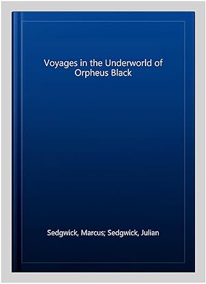 Imagen del vendedor de Voyages in the Underworld of Orpheus Black a la venta por GreatBookPricesUK