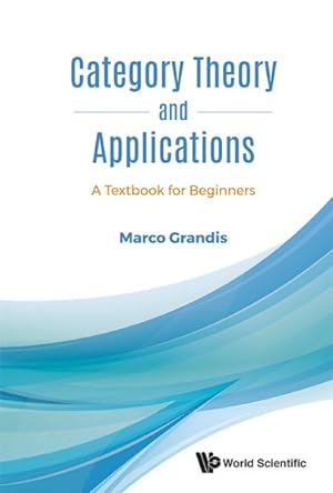 Seller image for Category Theory and Applications : A Textbook for Beginners for sale by GreatBookPricesUK
