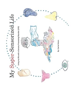 Immagine del venditore per My Super-Sensorized Life: Living My Life with a Sensory Processing Disorder (Spd) venduto da GreatBookPricesUK