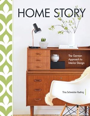 Seller image for Home Story : The German Approach to Interior Design for sale by GreatBookPricesUK