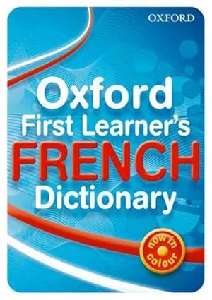 Immagine del venditore per Oxford First Learner's French Dictionary venduto da GreatBookPricesUK
