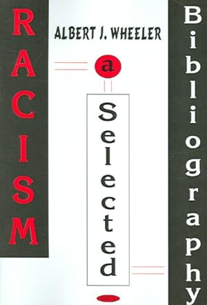 Image du vendeur pour Racism : A Selected Bibliography mis en vente par GreatBookPricesUK