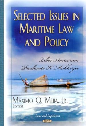 Immagine del venditore per Selected Issues in Maritime Law and Policy : Liber Amicorum Proshanto K. Mukherjee venduto da GreatBookPricesUK