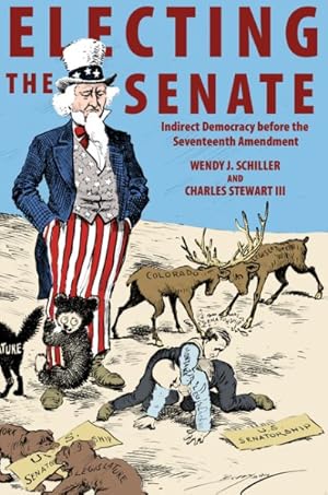 Seller image for Electing the Senate : Indirect Democracy Before the Seventeenth Amendment for sale by GreatBookPricesUK