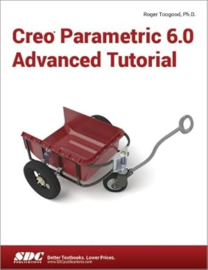 Seller image for Creo Parametric 6.0 Advanced Tutorial for sale by GreatBookPricesUK