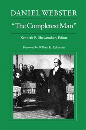 Seller image for Daniel Webster, the Completest Man : Documents from the Papers of Daniel Webster for sale by GreatBookPricesUK