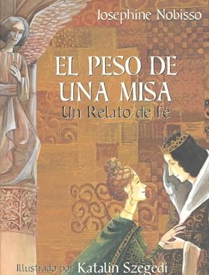 Imagen del vendedor de El Peso De Una Misa / The weight of the Mass : Un Relato De Fe / A Tale of Faith -Language: spanish a la venta por GreatBookPricesUK