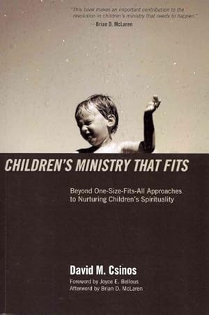 Seller image for Children's Ministry That Fits : Beyond One-Size-Fits-All Approaches to Nuturing Children's Spirituality for sale by GreatBookPricesUK