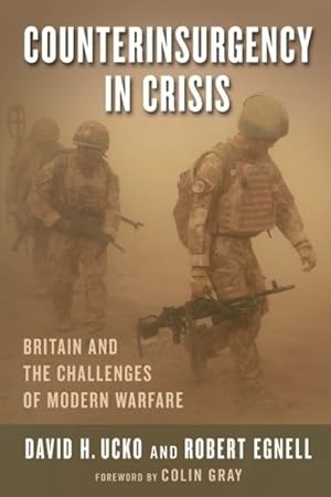 Imagen del vendedor de Counterinsurgency in Crisis : Britain and the Challenges of Modern Warfare a la venta por GreatBookPricesUK