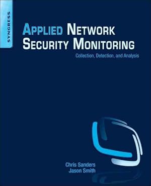 Seller image for Applied Network Security Monitoring : Collection, Detection, and Analysis for sale by GreatBookPricesUK