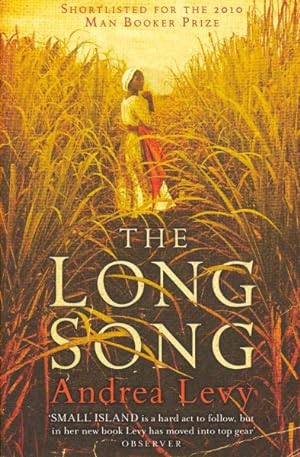 Image du vendeur pour Long Song: Shortlisted for the Man Booker Prize 2010 : Now a Major BBC Drama mis en vente par GreatBookPricesUK