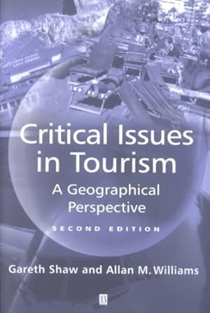 Image du vendeur pour Critical Issues in Tourism : A Geographical Perspective mis en vente par GreatBookPricesUK