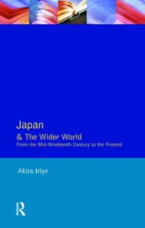 Immagine del venditore per Japan and the Wider World : From the Mid-Nineteenth Century to the Present venduto da GreatBookPricesUK