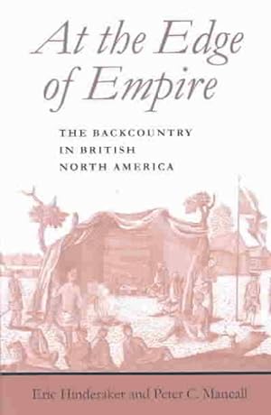 Seller image for At the Edge of Empire : The Backwater in British North America for sale by GreatBookPricesUK