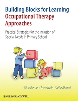 Imagen del vendedor de Building Blocks for Learning: Occupational Therapy Approaches : Practical Strategies for the Inclusion of Special Needs in Primary School a la venta por GreatBookPricesUK