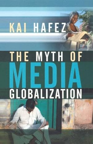 Image du vendeur pour Myth of Media Globalization mis en vente par GreatBookPricesUK