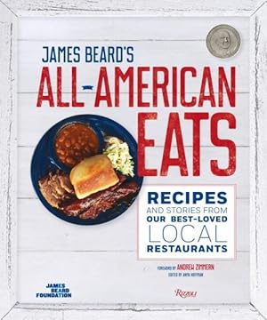 Imagen del vendedor de James Beard's All-American Eats : Recipes and Stories from Our Best-Loved Local Restaurants a la venta por GreatBookPricesUK