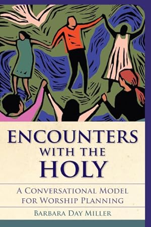 Image du vendeur pour Encounters With the Holy : A Conversational Model for Worship Planning mis en vente par GreatBookPricesUK