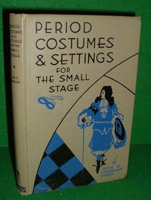 Seller image for PERIOD COSTUMES & SETTINGS For the THE SMALL STAGE for sale by booksonlinebrighton