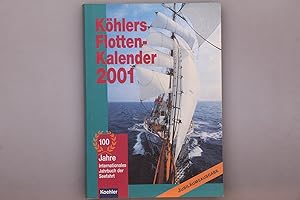 Bild des Verkufers fr KHLERS FLOTTEN-KALENDER 2001. Internationales Jahrbuch der Seefahrt zum Verkauf von INFINIBU KG
