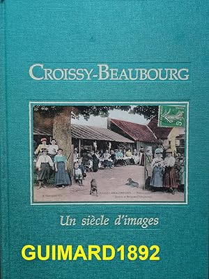 Croissy-Beaubourg Un siècle d'images