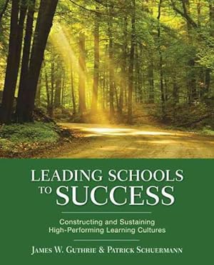 Immagine del venditore per Leading Schools to Success : Constructing and Sustaining High-Performing Learning Cultures venduto da GreatBookPricesUK