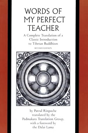 Seller image for Words of My Perfect Teacher : A Complete Translation of a Classic Introduction to Tibetan Buddhism for sale by GreatBookPricesUK