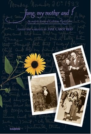 Imagen del vendedor de Jung My Mother and I : The Analytic Diaries of Catharine Rush Cabot a la venta por GreatBookPricesUK