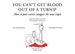 Seller image for You Can't Get Blood Out of a Turnip : Non Si Puo Cavar sangue da una Rapa for sale by GreatBookPricesUK