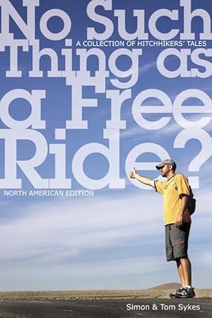 Seller image for No Such Thing As a Free Ride? : A Collection of Hitchhiking Tales, North American Edition for sale by GreatBookPricesUK