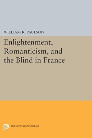 Bild des Verkufers fr Enlightenment, Romanticism, and the Blind in France zum Verkauf von GreatBookPricesUK