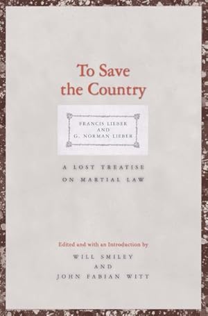 Imagen del vendedor de To Save the Country : A Lost Treatise on Martial Law a la venta por GreatBookPricesUK