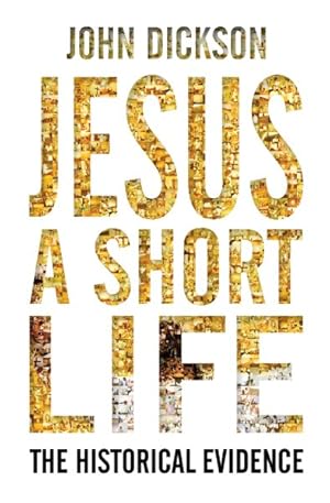 Seller image for Jesus : A Short Life; the Historical Evidence for sale by GreatBookPricesUK