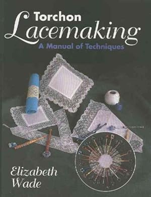 Image du vendeur pour Torchon Lacemaking : A Manual of Techniques mis en vente par GreatBookPricesUK