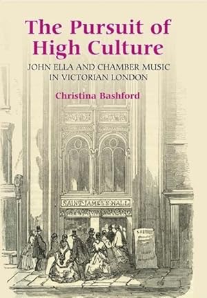 Image du vendeur pour Pursuit of High Culture : John Ella, Chamber Music in Victorian London mis en vente par GreatBookPricesUK