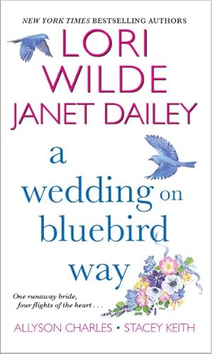 Seller image for Wedding on Bluebird Way : The Wedding That Wasn't / There Goes the Bride / Loving Hailey / Bachelor Honeymoon for sale by GreatBookPricesUK