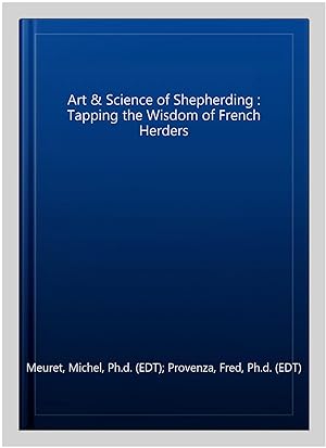 Seller image for Art & Science of Shepherding : Tapping the Wisdom of French Herders for sale by GreatBookPricesUK