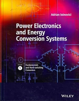 Image du vendeur pour Power Electronics and Energy Conversion Systems : Fundamentals and Hard-Switching Converters mis en vente par GreatBookPricesUK