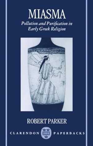 Imagen del vendedor de Miasma : Pollution and Purification in Early Greek Religion a la venta por GreatBookPricesUK