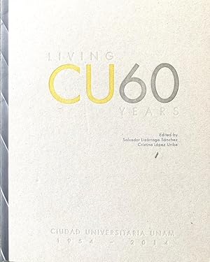 Imagen del vendedor de Living CU 60 Years. Ciudad Universitaria UNAM 1954-2014 a la venta por Randall's Books