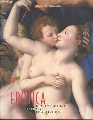 Bild des Verkufers fr Erotica : Une anthologie littraire et artistique zum Verkauf von Le-Livre