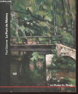 Immagine del venditore per Paul Czanne : Le Pont de Maincy. Tome 24 (Collection : "Le Muse du Monde") venduto da Le-Livre