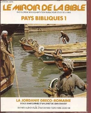 Seller image for Le miroir de la Bible - Pays Bibliques I : la Jordanie Greco-Romaine (Encyclopdie de documentation visuelle pour l'Etude de la Bible) for sale by Le-Livre