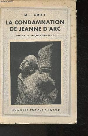 Seller image for La condamnation de Jeanne D'Arc vue  la lumire des grands vnements du Moyen-Age for sale by Le-Livre