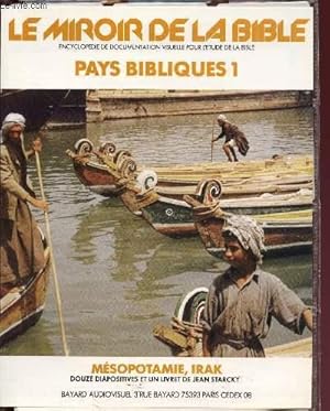Seller image for Le miroir de la Bible - Pays bibliques I : Msopotamie, Irak (Encyclopdie de documentation visuelle pour l'Etude de la Bible) for sale by Le-Livre