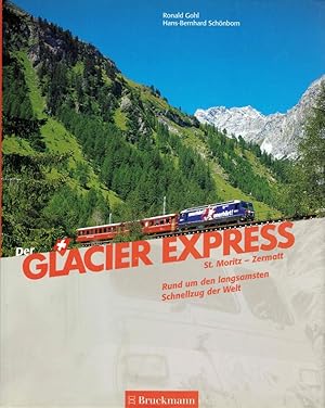 Imagen del vendedor de Der Glacier-Express. St. Moritz-Zermatt. Rund um den langsamsten Schnellzug der Welt. a la venta por Antiquariat Bernhardt