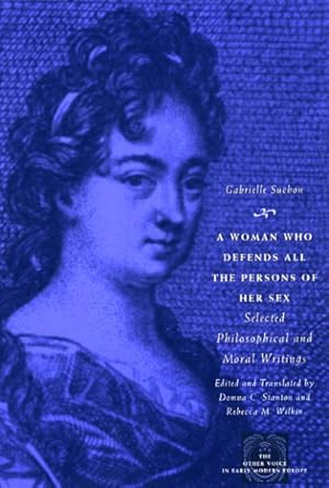 Bild des Verkufers fr Woman Who Defends All the Persons of Her Sex : Selected Philosophical and Moral Writings zum Verkauf von GreatBookPricesUK