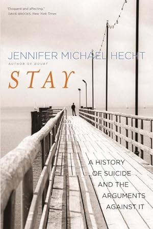 Imagen del vendedor de Stay : A History of Suicide and the Arguments Against It a la venta por GreatBookPricesUK