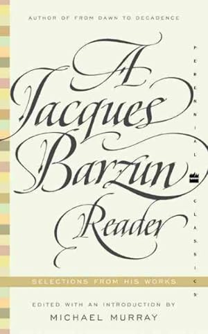Image du vendeur pour Jacques Barzun Reader : Selections from His Works mis en vente par GreatBookPricesUK